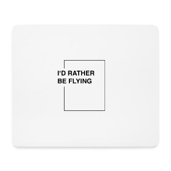 I'd rather be flying - Mousepad (Querformat) - Weiß - Vorne