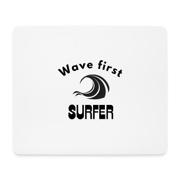 Wave First - Surfer - Affichez Votre Passion surf - Tapis de souris (format paysage) - blanc - Devant