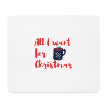 All I want for Christmas Glühwein - Mousepad (Querformat) - Weiß - Vorne