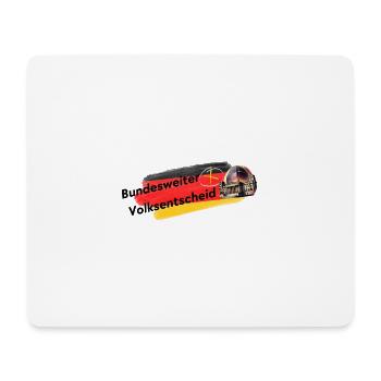 "Bundesweiter Volksentscheid - Jetzt" - Mousepad (Querformat) - Weiß - Vorne
