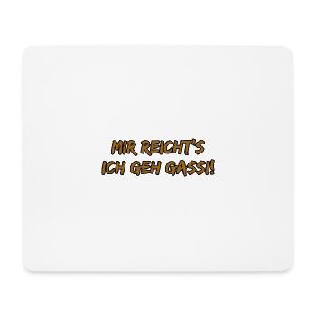 Mir reicht's ich geh Gassi! - Mousepad (Querformat) - Weiß - Vorne