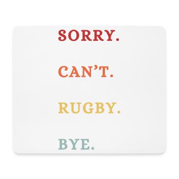 Entschuldigung, kann nicht Rugby? Tschüss. - Mousepad (Querformat) - Weiß - Vorne
