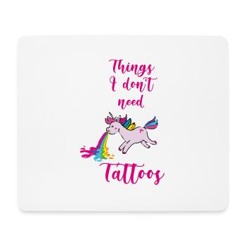 tattoos,things i dont need,einhorn - Mousepad (Querformat) - Weiß - Vorne