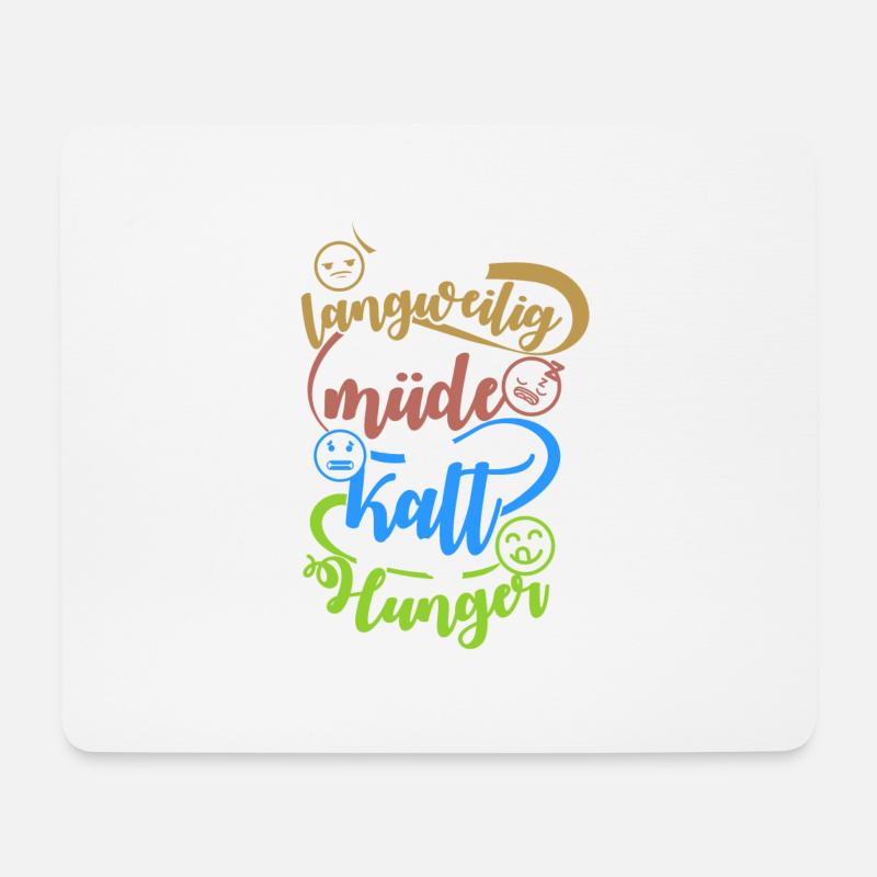 langweilig ich bin müde mir ist kalt ich Hunger - Mousepad (Querformat) - Weiß
