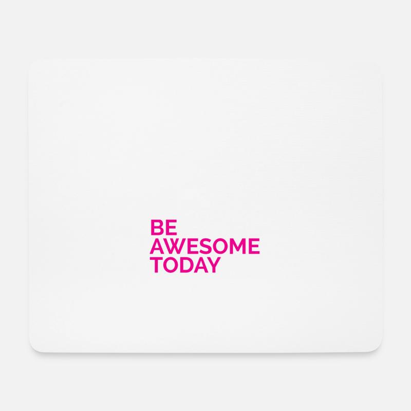 Be awesome today - Mouse Pad (horizontal) - white