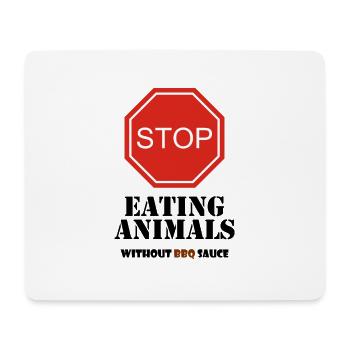 Stop Eating Animals without BBQ sauce - Mousepad (Querformat) - Weiß - Vorne