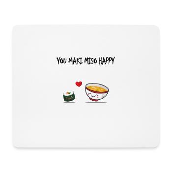 YOU MAKI MISO HAPPY, Sushi und Suppe, Geschenk - Mousepad (Querformat) - Weiß - Vorne
