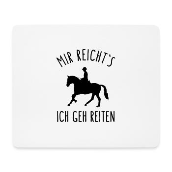 MIR REICHTS ICH GEH REITEN Pferde Reiter Motto - Mousepad (Querformat) - Weiß - Vorne