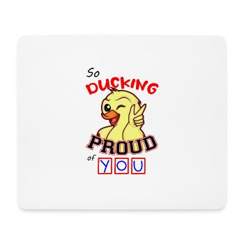 So ducking stolz auf dich - Mousepad (Querformat) - Weiß - Vorne