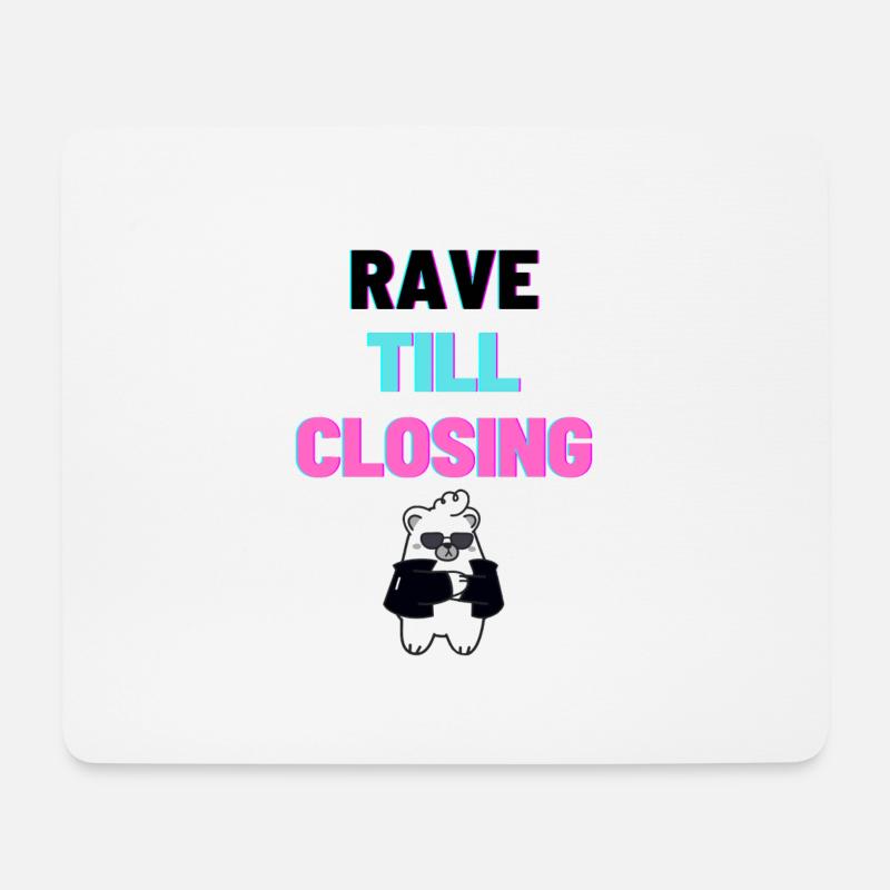 Rave till closing dark - Mouse Pad (horizontal) - white