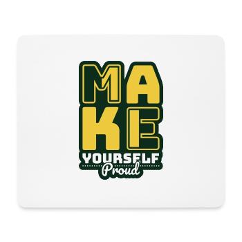 Machen Sie sich stolz - Mousepad (Querformat) - Weiß - Vorne