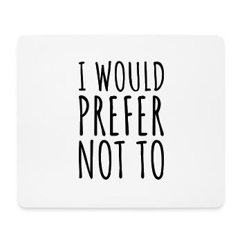 I prefer not to - Mouse Pad (horizontal) - white - Front