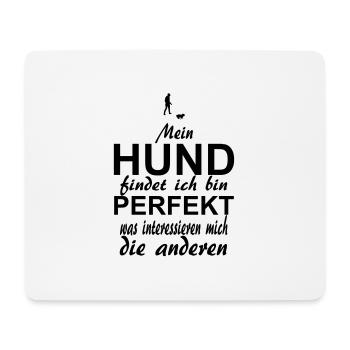 MEIN HUND FINDET MICH PERFEKT - Mousepad (Querformat) - Weiß - Vorne