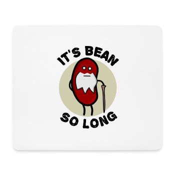 It's Bean So long : Bean + Been Pun - Mouse Pad (horizontal) - white - Front