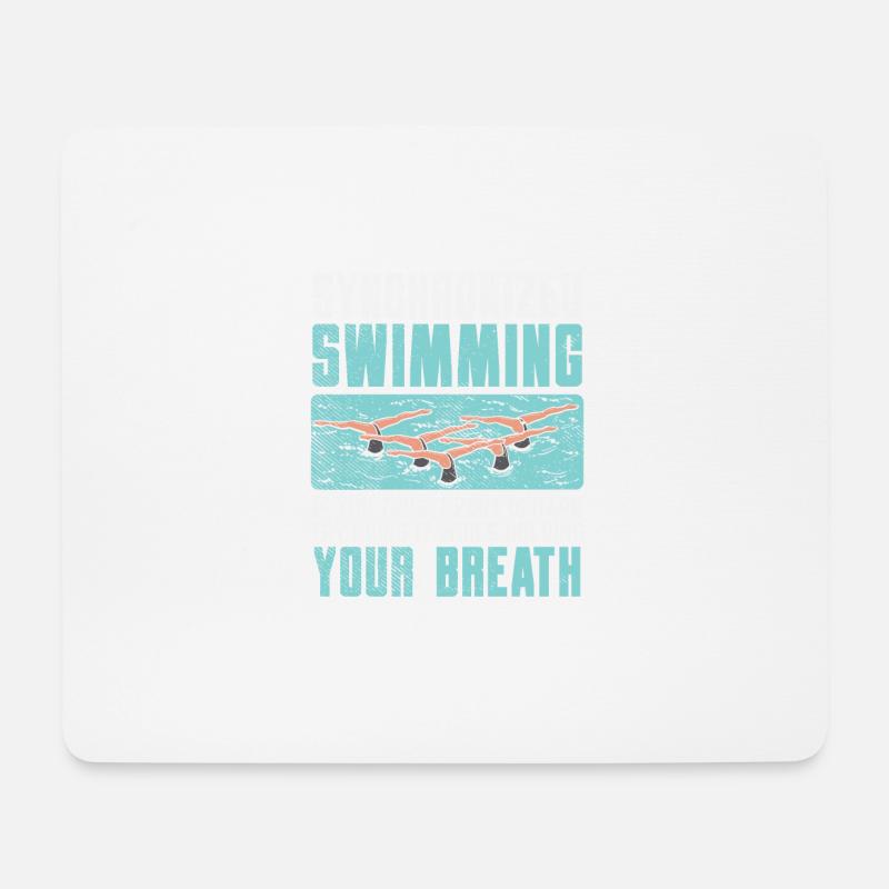 Synchronized Swimming If You Think Your Sport Is - Mousepad (Querformat) - Weiß
