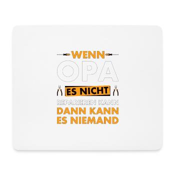 Wenn Opa es nicht reparieren kann - Mousepad (Querformat) - Weiß - Vorne