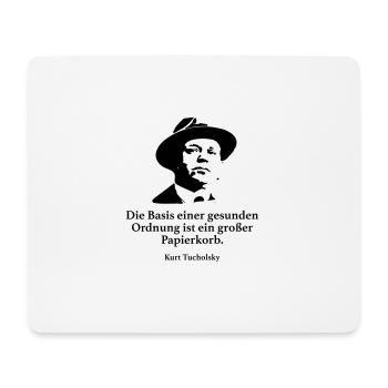 Tucholsky: Die Basis einer gesunden Ordnung ist e - Mousepad (Querformat) - Weiß - Vorne