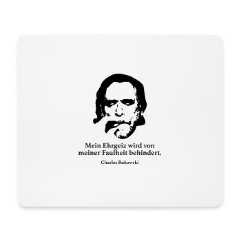 Bukowski: Mein Ehrgeiz wird von meiner Faulheit b - Mousepad (Querformat) - Weiß - Vorne