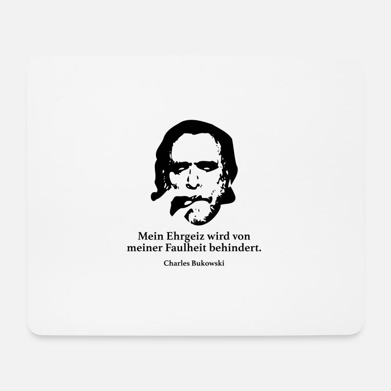 Bukowski: Mein Ehrgeiz wird von meiner Faulheit b - Mousepad (Querformat) - Weiß