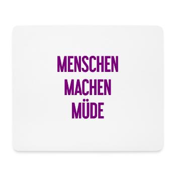 People make you tired - Funny saying - Mouse Pad (horizontal) - white - Front