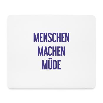People make you tired - Funny saying - Mouse Pad (horizontal) - white - Front