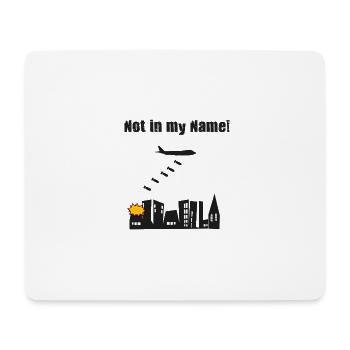 Not in my Name-Nicht in meinem NAmen! - Mousepad (Querformat) - Weiß - Vorne