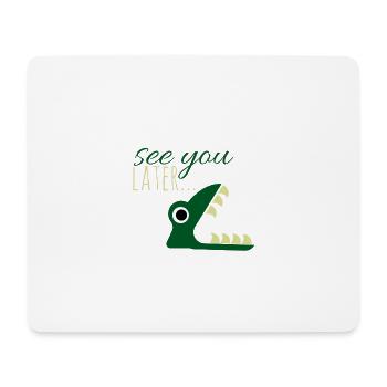 See you later.. - Mousepad (Querformat) - Weiß - Vorne