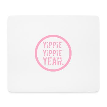 YIPPIE YIPPIE YEAH - Nouveau design original :) - Tapis de souris (format paysage) - blanc - Devant