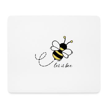 Let it be bee - Mousepad (Querformat) - Weiß - Vorne