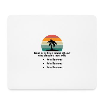 Drei Dinge auf eine einsame Insel Mein Rennrad - Mousepad (Querformat) - Weiß - Vorne