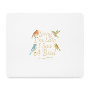 Entschuldigung, ich bin zu spät, ich habe einen - Mousepad (Querformat) - Weiß - Vorne