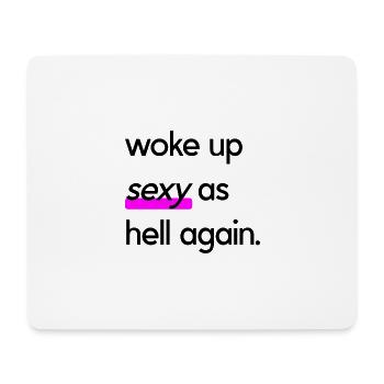 woke up sexy as hell again Lustig Geschenk Spaß - Mousepad (Querformat) - Weiß - Vorne