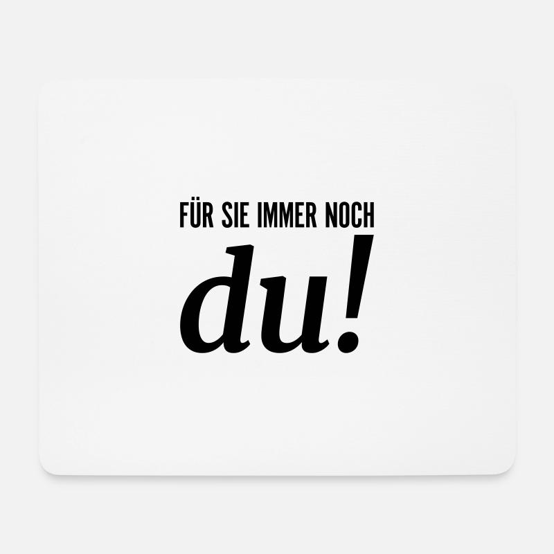 Für sie immer noch du - Mousepad (Querformat) - Weiß