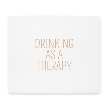 drinking as a therapy - Mousepad (Querformat) - Weiß - Vorne
