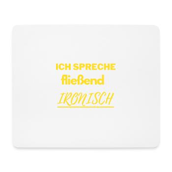 Fließend ironisch - Mousepad (Querformat) - Weiß - Vorne