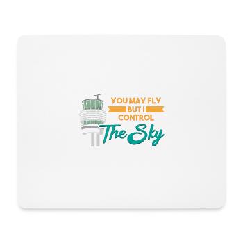 You May Fly But I Control The Sky - Mousepad (Querformat) - Weiß - Vorne