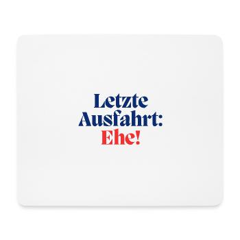 Letzte Ausfahrt: Ehe / Poltern - Mousepad (Querformat) - Weiß - Vorne