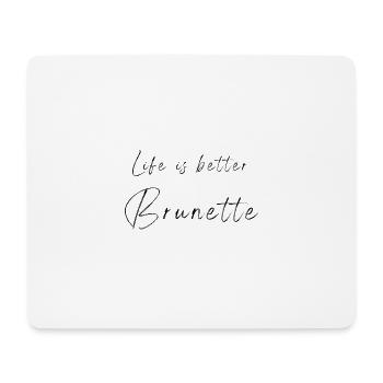 Das Leben ist besser brünett - schwarze Schrift - Mousepad (Querformat) - Weiß - Vorne