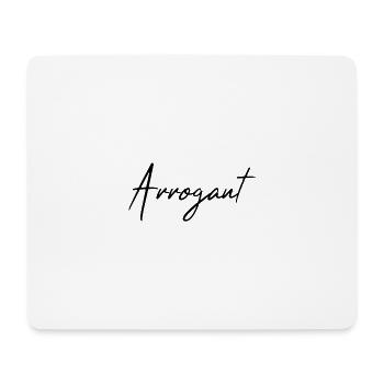 Arrogant - Mousepad (Querformat) - Weiß - Vorne