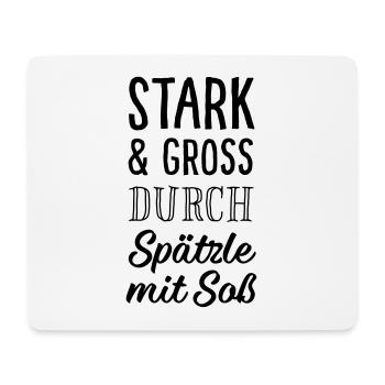 Stark & Groß durch Spätzle mit Soß - Mousepad (Querformat) - Weiß - Vorne