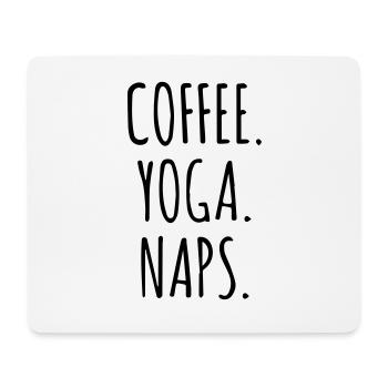 Coffee Yoga Naps - Mouse Pad (horizontal) - white - Front