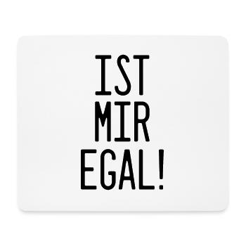 Einfach 'Ist mir egal! - Mousepad (Querformat) - Weiß - Vorne