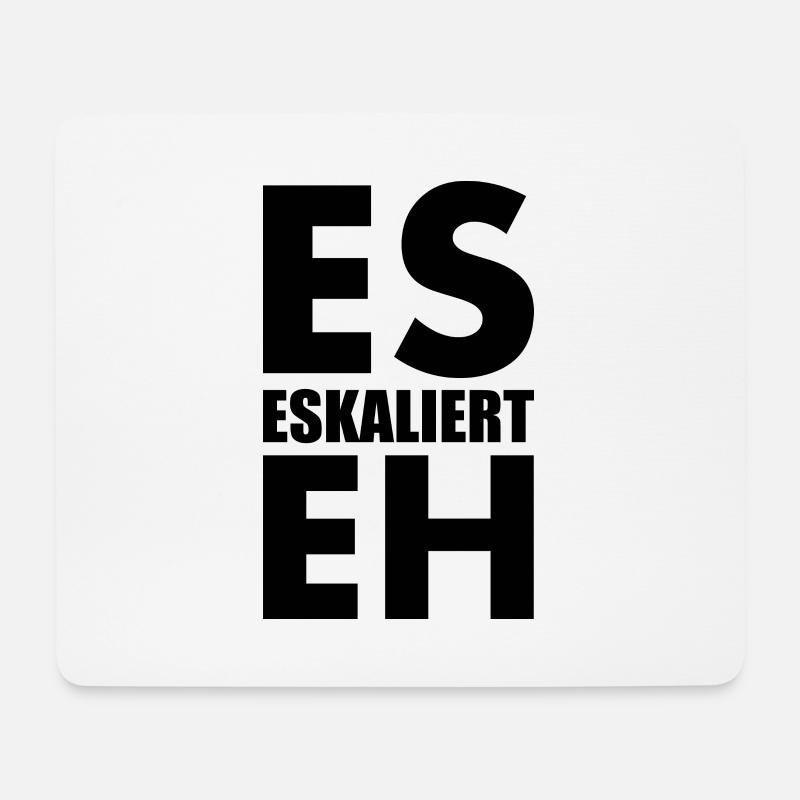 Es eskaliert eh - Mousepad (Querformat) - Weiß