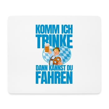Komm ich trinke dann kannst du fahren - Mousepad (Querformat) - Weiß - Vorne