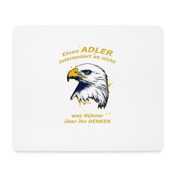 Einen Adler interessiert es nicht was Hühner denke - Mousepad (Querformat) - Weiß - Vorne