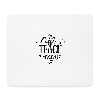 Coffe teach repeat - Mouse Pad (horizontal) - white - Front