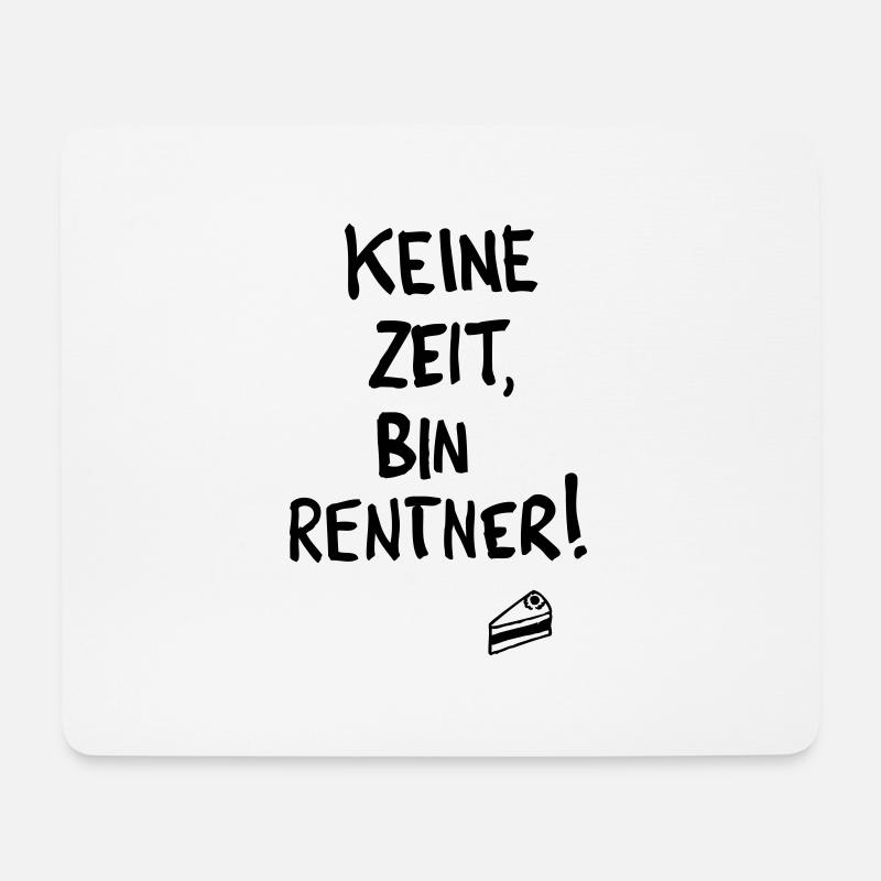 Keine Zeit, bin Rentner! - Mousepad (Querformat) - Weiß