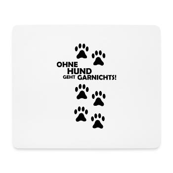 ohne_hund_geht_garnichts_01 - Mousepad (Querformat) - Weiß - Vorne