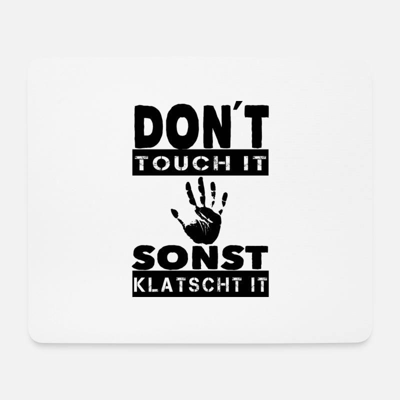Don´t touch it sonst klatscht it - Mousepad (Querformat) - Weiß
