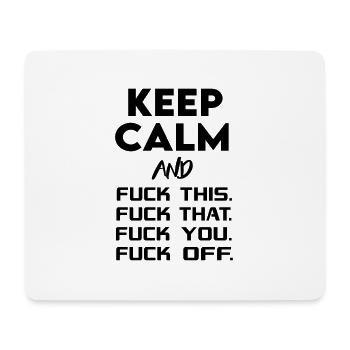 Keep Calm Fuck Off This That you - Tapis de souris (format paysage) - blanc - Devant